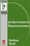 Flash Mobile: Setting up Flash CS5 for Android Development - David, Matthew