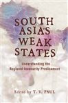 South Asia's Weak States - Paul, T. V.