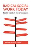 Radical social work today - Lavalette, Michael