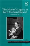 The Mother's Legacy in Early Modern England - Heller, Jennifer, Ms