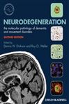 Neurodegeneration - Dickson, Dennis; Weller, Roy O.