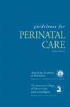 Guidelines for Perinatal Care - ACOG Committee on Obstetric Practice; Stark, Ann R.; Riley, Laura E.; Newborn, AAP Committee on Fetus and