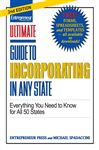 Ultimate Guide to Incorporating In Any State - Spadacini, Michael