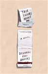 True Things About Me - Davies, Deborah Kay