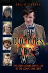 The Doctors: Who's Who: The Story Behind Every Face of the Iconic Time Lord