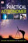 The Practical Astronomer - Publishing, DK