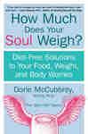 How Much Does Your Soul Weigh? - McCubbrey, Dorie