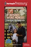 If Wishes Were Horses - McSparren, Carolyn