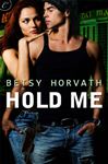 Hold Me - Horvath, Betsy