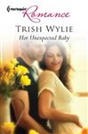 Her Unexpected Baby - Wylie, Trish