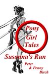 Pony-Girl Tales - Susanna's Run - Birch, Peter
