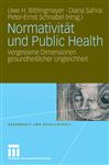 Normativität und Public Health: Vergessene Dimensionen gesundheitlicher Ungleichheit (Gesundheit und Gesellschaft)