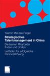 Strategisches Talentmanagement in China - Fargel, Yasmin M.