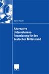 Alternative Unternehmensfinanzierung fr den deutschen Mittelstand - Fischl, Bernd; Hellmann, Prof. Dr. Axel; Wagner, Dr. Stefan