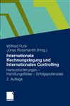 Internationale Rechnungslegung und Internationales Controlling - Funk, Wilfried; Rossmanith, Jonas