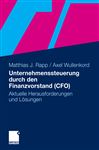 Unternehmenssteuerung durch den Finanzvorstand (CFO) - Rapp, Matthias; Wullenkord, Axel