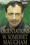 Orientations - Maugham, W. Somerset