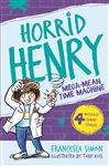Horrid Henry and the Mega-Mean Time Machine - Ross, Tony; Simon, Francesca