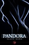 Pandora - Nano, Slave