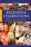 Religious Celebrations: An Encyclopedia of Holidays, Festivals, Solemn Observances, and Spiritual Commemorations [2 volumes] - Melton, J. Gordon