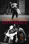 Choreographing Difference - Albright, Ann Cooper