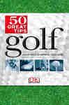 Golf: 50 Great Tips