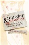 Murder and Madness - Schoenbachler, Matthew G.