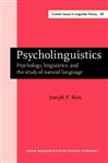 Psycholinguistics: Psychology, Linguistics, and the Study of Natural Language (Current Issues in Linguistic Theory, Band 86)