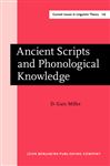 Ancient Scripts and Phonological Knowledge - Miller, D. Gary