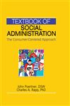 Textbook of Social Administration - Rapp, Charles A.; Poertner, John