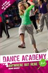 Kat: Anywhere But Here (Dance Academy Series 1)