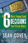 The 6 Most Important Decisions You'll Ever Make - Covey, Sean