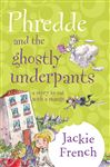 Phredde And The Ghostly Underpants: A Story To Eat With A Mango - French, Jackie