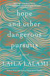 Hope and Other Dangerous Pursuits - Lalami, Laila