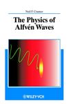 The Physics of Alfven Waves - Cramer, Neil F.