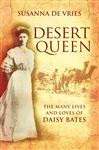 Desert Queen: The many lives and loves of Daisy Bates