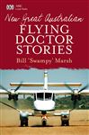 New Great Australian Flying Doctor Stories - Marsh, Bill