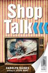Shop Talk - Haines, Carolyn