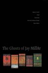The Ghosts of Jay MillAr - MillAr, Jay
