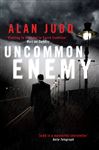 Uncommon Enemy - Judd, Alan