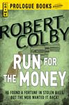 Run For the Money - Colby, Robert