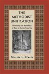 The Methodist Unification - Davis, Morris L.