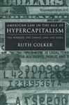 American Law in the Age of Hypercapitalism - Colker, Ruth