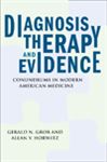 Diagnosis, Therapy, and Evidence - Horwitz, Allan V.; Grob, Gerald N.