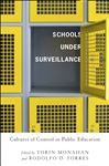 Schools Under Surveillance - Lipman, Pauline; Monahan, Torin; Kupchik, Aaron; Lewis, Tyson; Bracy, Nicole; Apple, Michael; Hirschfield, Paul; Casella, Ro