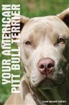 Your American Pit Bull Terrier - Gewirtz, Elaine Waldorf