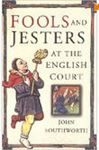 Fools and Jesters at the English Court - Southworth, John