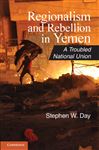 Regionalism and Rebellion in Yemen - Day, Stephen W.