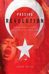 Passive Revolution - Tugal, Cihan