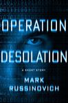 Operation Desolation - Russinovich, Mark